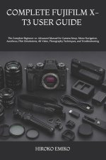 COMPLETE FUJIFILM X-T3 USER GUIDE 2025-2026