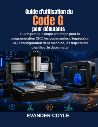 Guide d'utilisation du Code G pour débutants