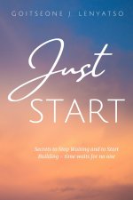 Just Start