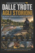 DALLE TROTE AGLI STORIONI