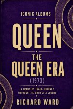 Iconic Albums Queen The Queen Era (1973)