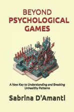 BEYOND PSYCHOLOGICAL GAMES