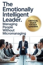 The Emotionally Intelligent Leader