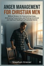 Anger Management for Christian Men