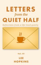 Letters from the Quiet Half - Vol. 1