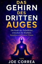 Das Gehirn des Dritten Auges