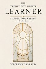 The Twenty-Five Minute Learner