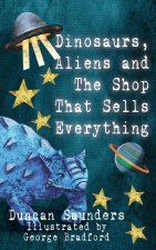 Dinosaurs, Aliens and The Shop That Sells Everything