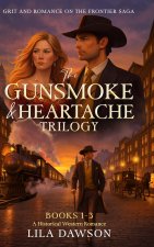 The Gunsmoke & Heartache Trilogy