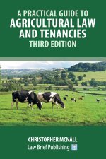 A Practical Guide to Agricultural Law and Tenancies - Third Edition