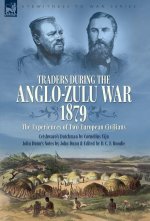 Traders during the Anglo-Zulu War, 1879. The Experiences of Two European Civilians