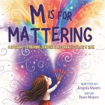 M Is For Mattering