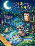 Not Just Night!