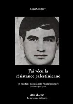 J’ai vécu la résistance palestinienne  Un militant nationaliste-révolutionnaire avec les fedayin