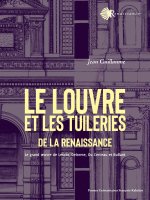 Le Louvre et les Tuileries de la Renaissance