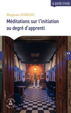 Méditations sur l'initiation au degré d'apprenti
