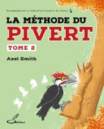 La méthode du pivert, tome 2