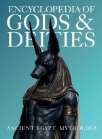 Encyclopedia of Gods & Deities - Ancient Egypt