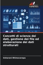 Concetti di scienza dei dati, gestione dei file ed elaborazione dei dati strutturati