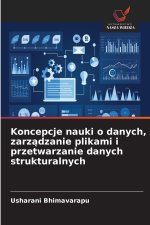 Koncepcje nauki o danych, zarządzanie plikami i przetwarzanie danych strukturalnych