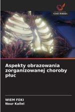 Aspekty obrazowania zorganizowanej choroby płuc