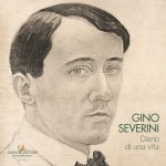 Gino Severini. Diario di una vita. Catalogo della mostra (Roma, 20 febbraio-14 marzo 2026)
