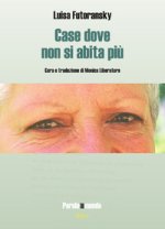 Case dove non si abita più. Testo spagnolo a fronte