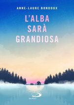 alba sarà grandiosa