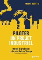 Piloter un projet industriel