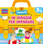 In viaggio per imparare. 3/4 anni. Tante attività divertenti per giocare e imparare. La mia valigetta per imparare