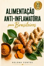 Alimentação Anti-Inflamatória para Brasileiros