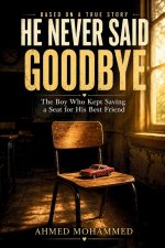 HE NEVER SAID GOODBYE