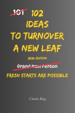 102 Ideas To Turn Over A New Leaf