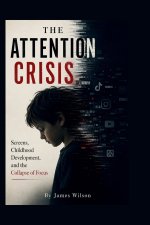 THE ATTENTION CRISIS