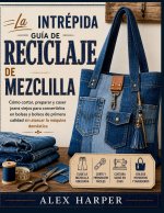 La intrépida guía de reciclaje de mezclilla