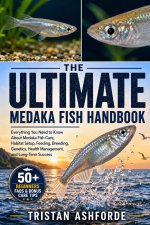 THE ULTIMATE MEDAKA FISH HANDBOOK
