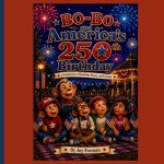Bo-Bo and America's 250th Birthday