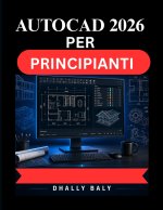 AUTOCAD 2026 PER PRINCIPIANTI
