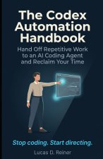 The Codex Automation Handbook
