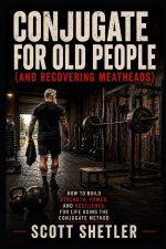 Conjugate for Old People (and Recovering Meatheads)