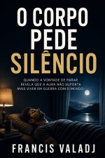 O CORPO PEDE SILÊNCIO