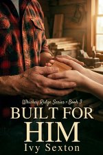 Built for Him