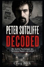 Peter Sutcliffe Decoded