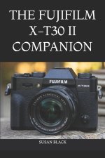 THE FUJIFILM X-T30 II COMPANION