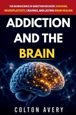 Addiction and the Brain