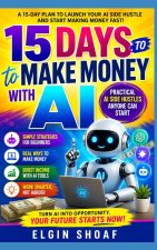 15 Days to Make Money with AI