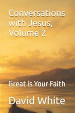 Conversations with Jesus, Volume 2