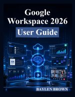 Google Workspace 2026 User Guide