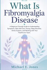 What Is Fibromyalgia Disease