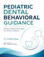 PEDIATRIC DENTAL BEHAVIORAL GUIDANCE